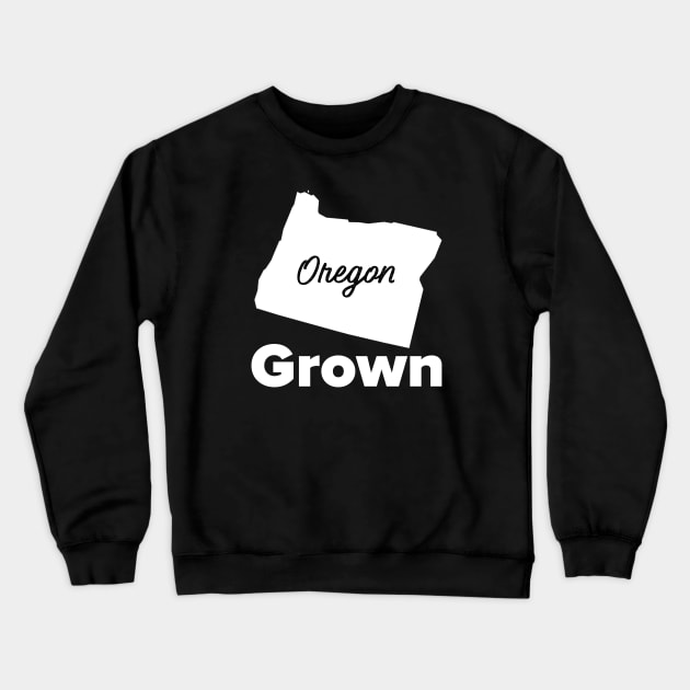 Oregon Grown Crewneck Sweatshirt by MessageOnApparel